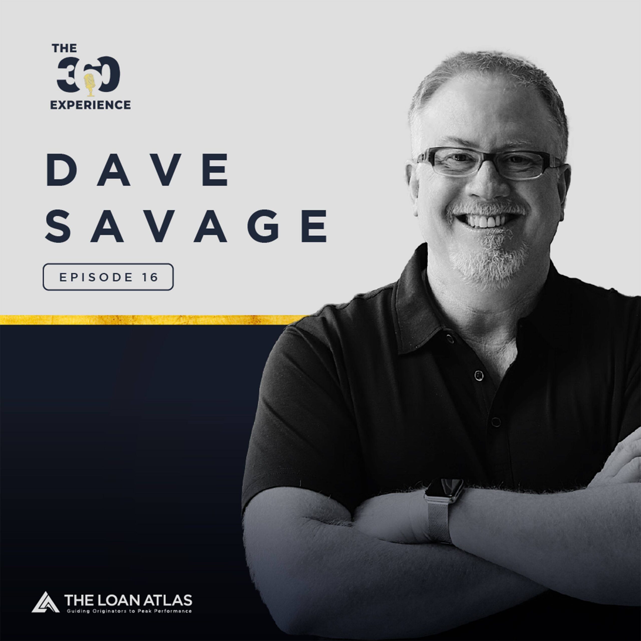 Ep. 16 | Unleash Your Creativity to Conquer this Challenging Market with Dave Savage