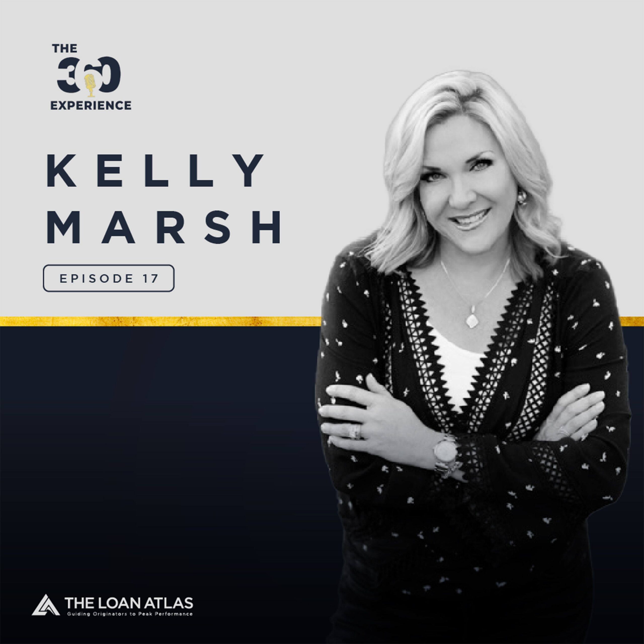 Ep 17 | How to Increase Loan Volume: The Right Plan to Drive Massive Results with Kelly Marsh