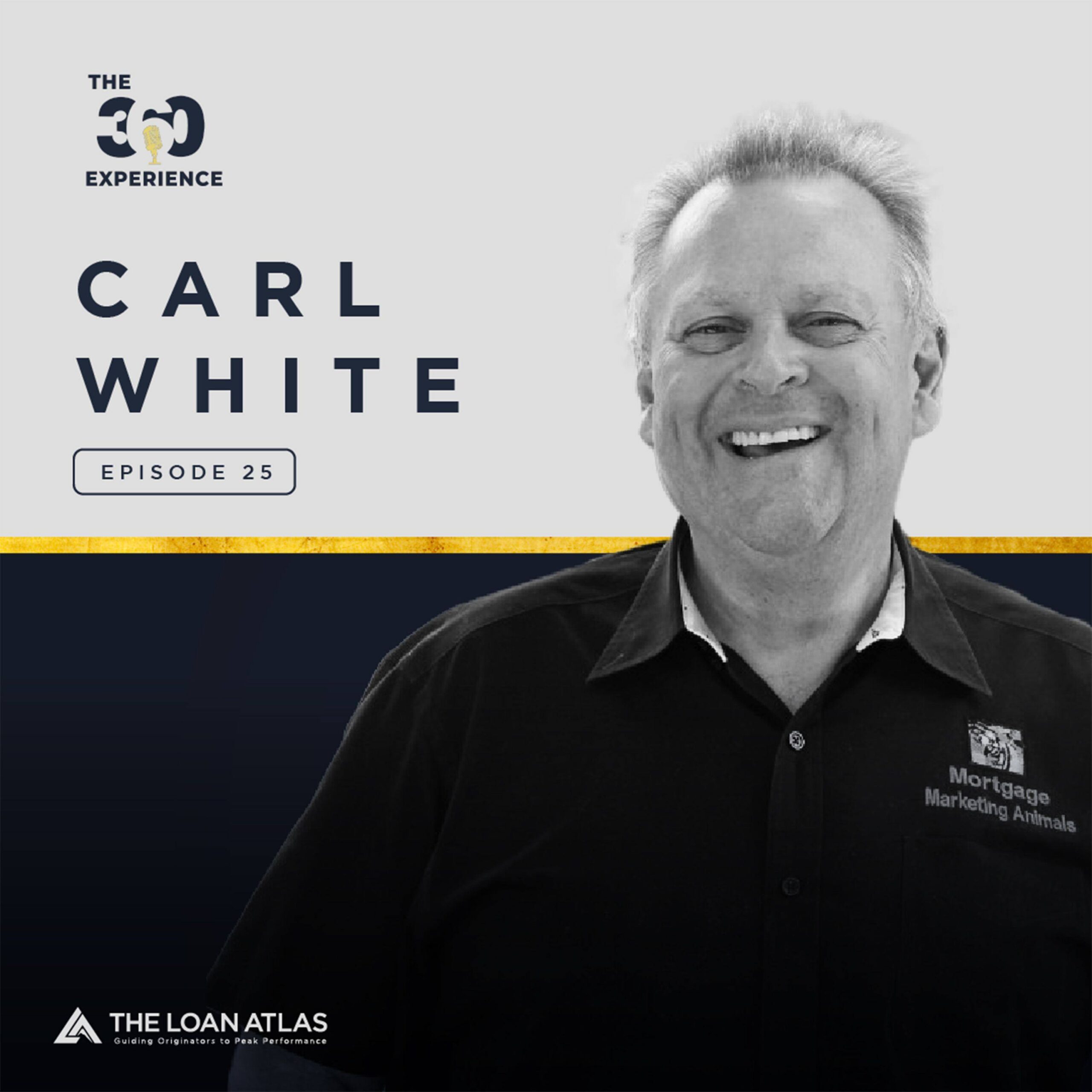 Ep. 25 | Reach Loan Officer Freedom: How to Fearlessly Steer Your Business to Success with Carl White