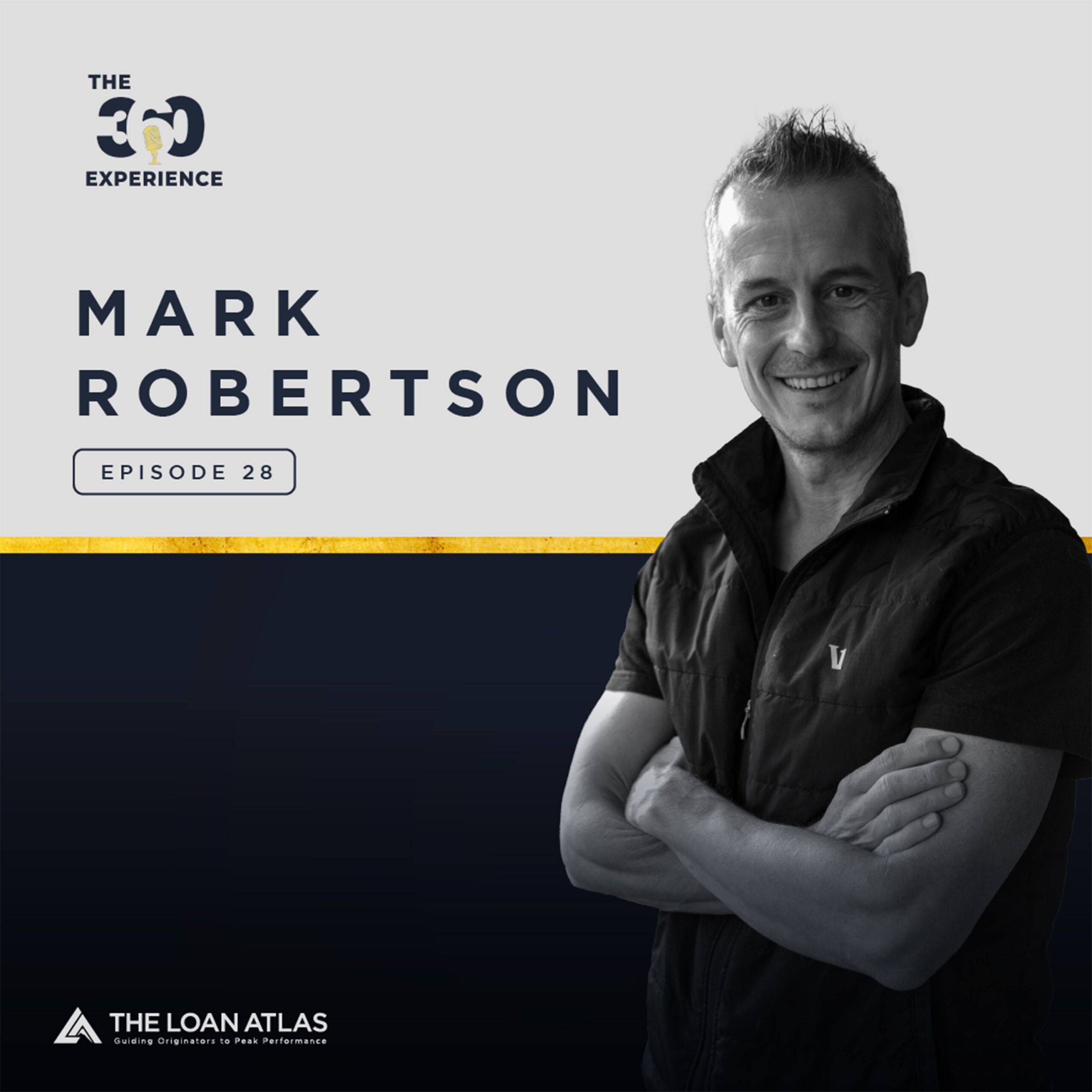 Ep. 28 | Top Producing Formulas for Success in Today’s Market with Mark Robertson