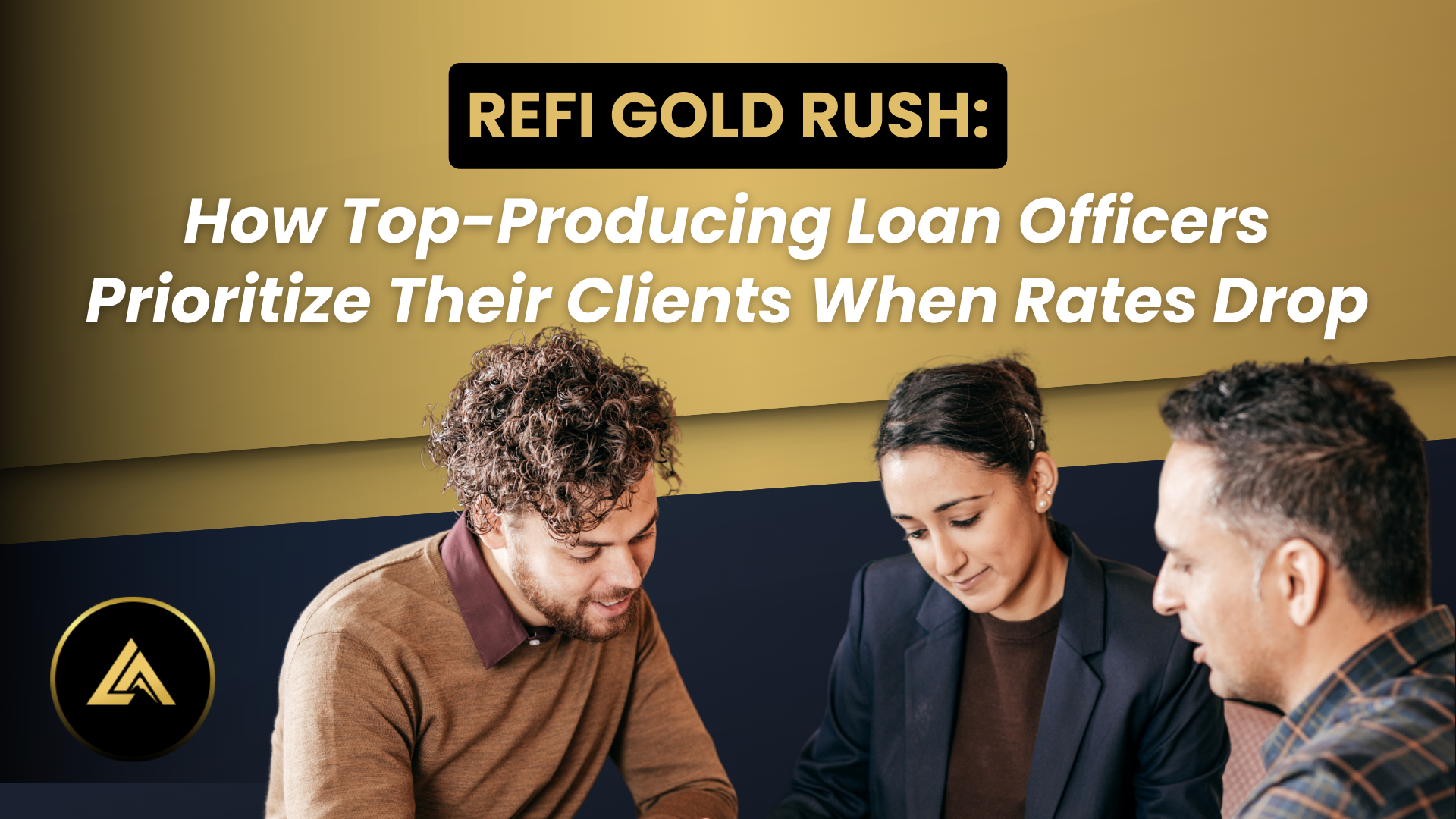 Refi Gold Rush: How Top-Producing Loan Officers Prioritize Their Clients When Rates Drop